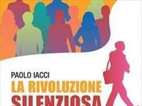 Il nuovo libro di Paolo Iacci: Attenti alla rivoluzione silenziosa!